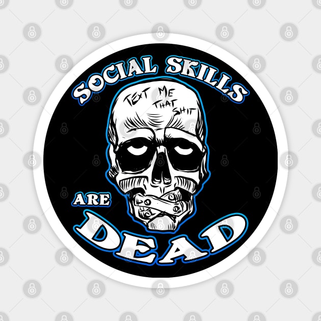 Social Skills Are Dead Magnet by Shawnsonart